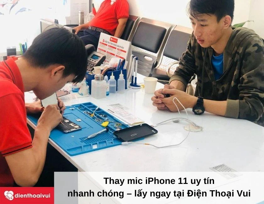 Thay mic iPhone 11 uy tín, nhanh chóng – lấy ngay tại Điện Thoại Vui