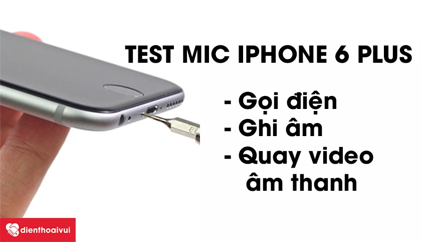 Cách test mic iPhone 6 plus
