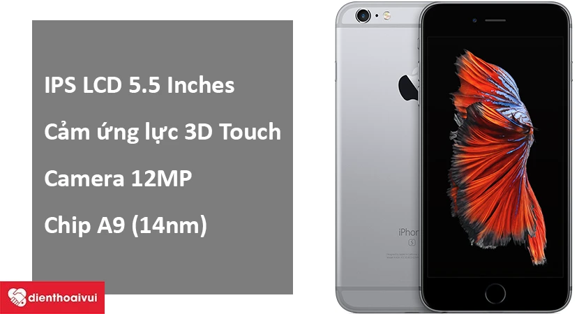 iPhone đầu tiên có 3d Touch, chip A9 mạnh mẽ, quay phim 4k