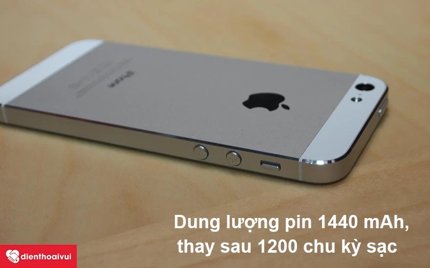 iPhone 5 – Dung lượng pin 1440 mAh, thay sau 1200 chu kỳ sạc