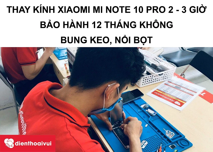 Dịch vụ thay kính Xiaomi Mi Note 10 Pro tận tâm, chuyên nghiệp tại Điện Thoại Vui