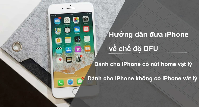 Hướng dẫn đưa iPhone về chế độ dfu