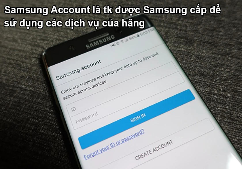 Samsung account tìm dùng để sử dụng các dịch vụ của hãng cũng như tìm định vụ điện thoại khi thất lạc