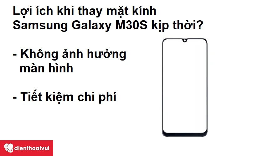 Lợi ích của việc kịp thời thay kính mới cho Samsung Galaxy M30S?