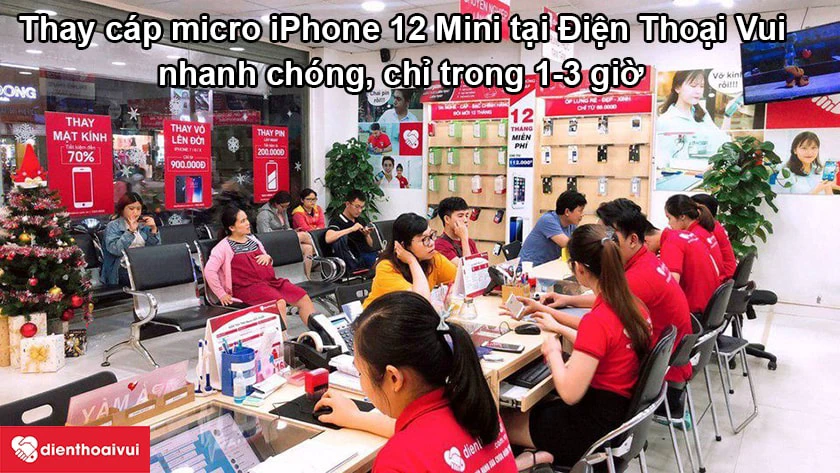 Dịch vụ thay cáp micro iPhone 12 Mini lấy ngay, giá rẻ tại Điện Thoại Vui