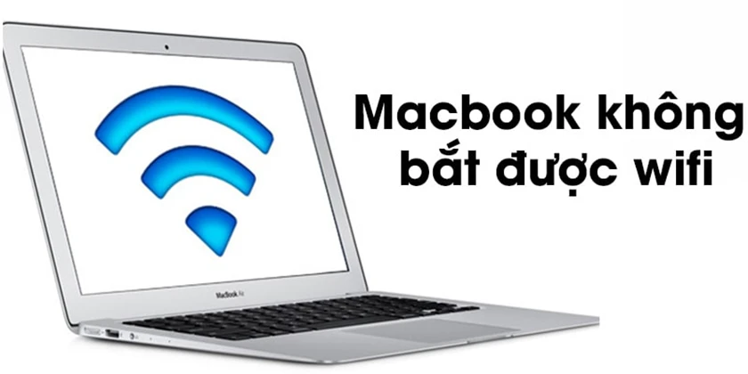 Tại sao Macbook không kết nối được wifi