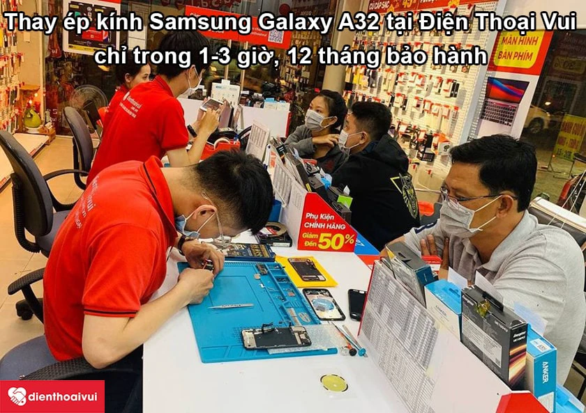Dịch vụ thay ép kính Samsung Galaxy A32 chính hãng, chất lượng cao tại Điện Thoại Vui