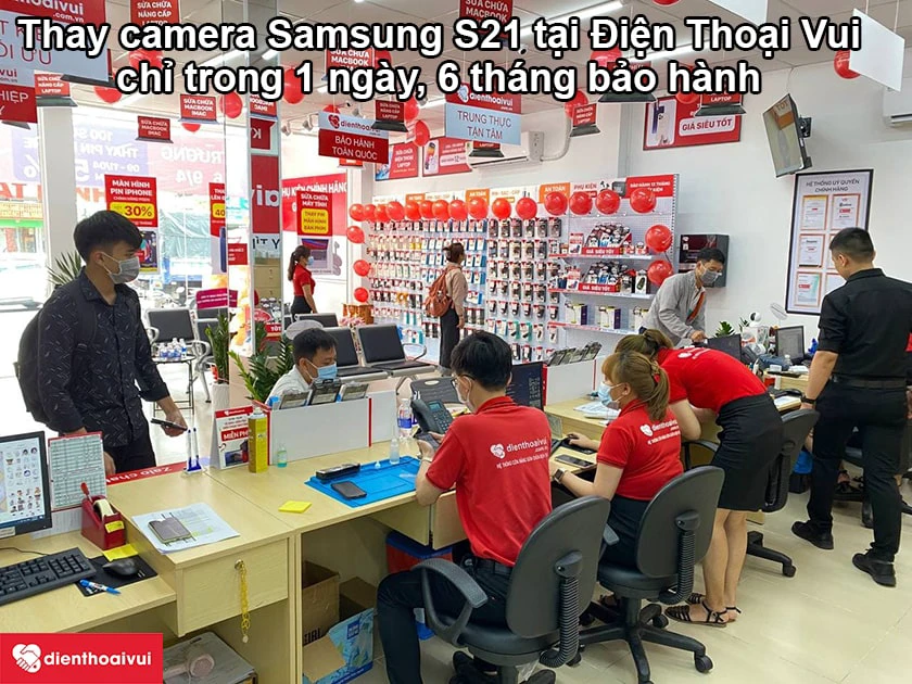 Dịch vụ thay camera Samsung S21 uy tín, chính hãng tại Điện Thoại Vui