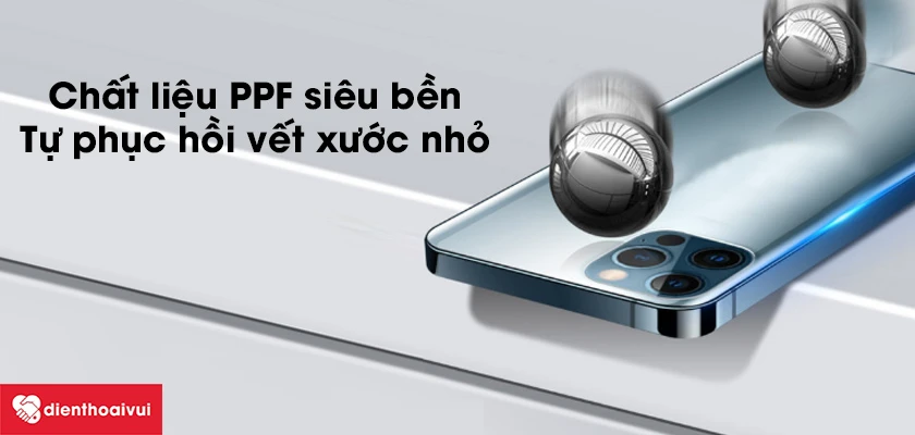 Chất liệu PPF siêu bền, tự phục hồi vết xước nhỏ của miếng dán PPF iPhone 12 