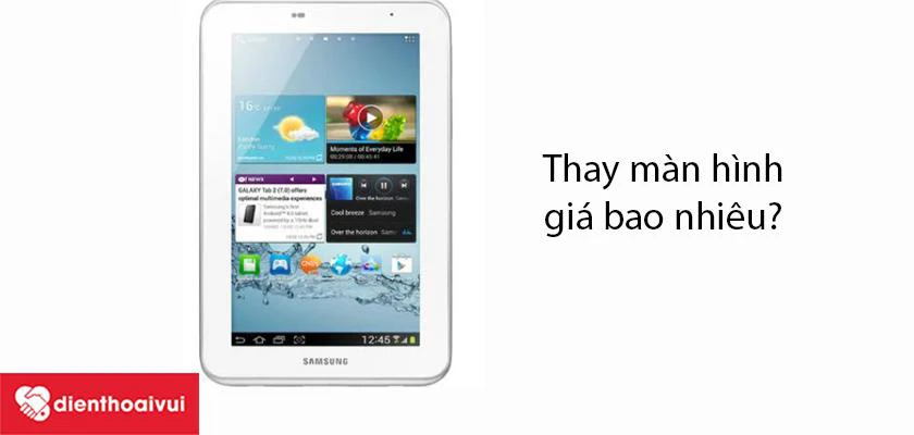 Thay màn hình Samsung Galaxy Tab 3 Lite 7.0 có đắt không?