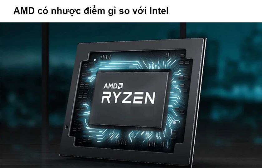 Ưu nhược điểm CPU RyZen
