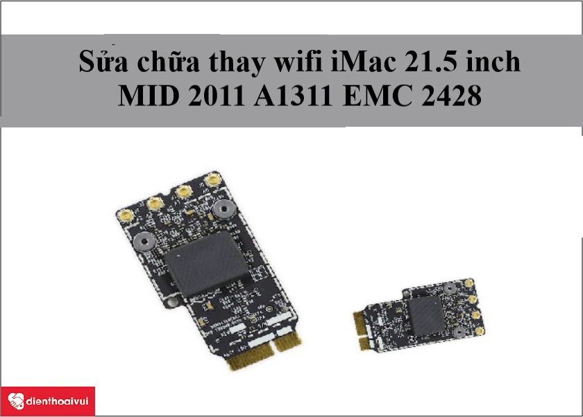 Thay wifi iMac 21.5 inch MID 2011 A1311 EMC 2428 