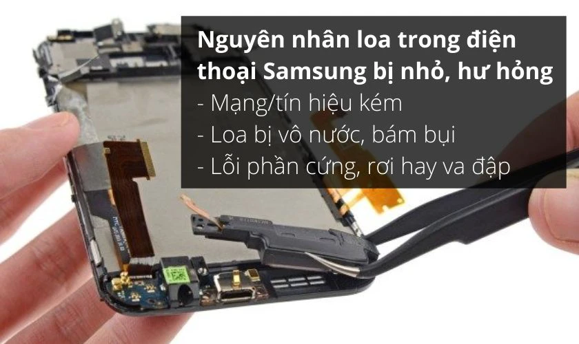 Nguyên nhân loa trong điện thoại Samsung bị nhỏ, hư hỏng