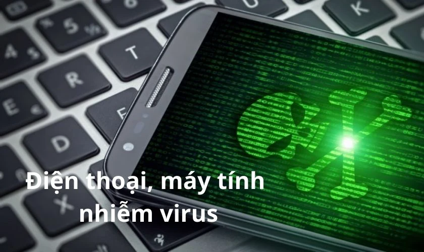 mạng Viettel yếu do điện thoại/ máy tính của bạn nhiễm virus