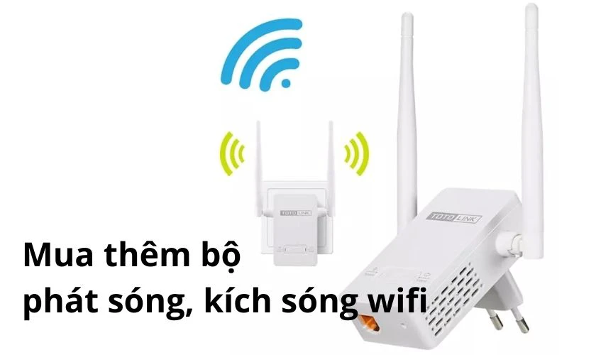 Mua thêm thiết bị phát sóng/ kích sóng wifi khi mạng Viettel yếu