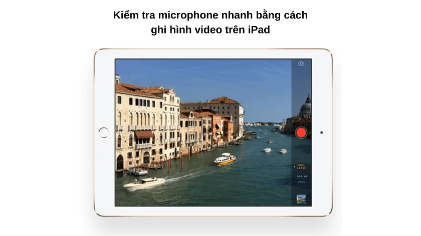 Kiểm tra nhanh microphone trên iPad khi ipad bị hư micro