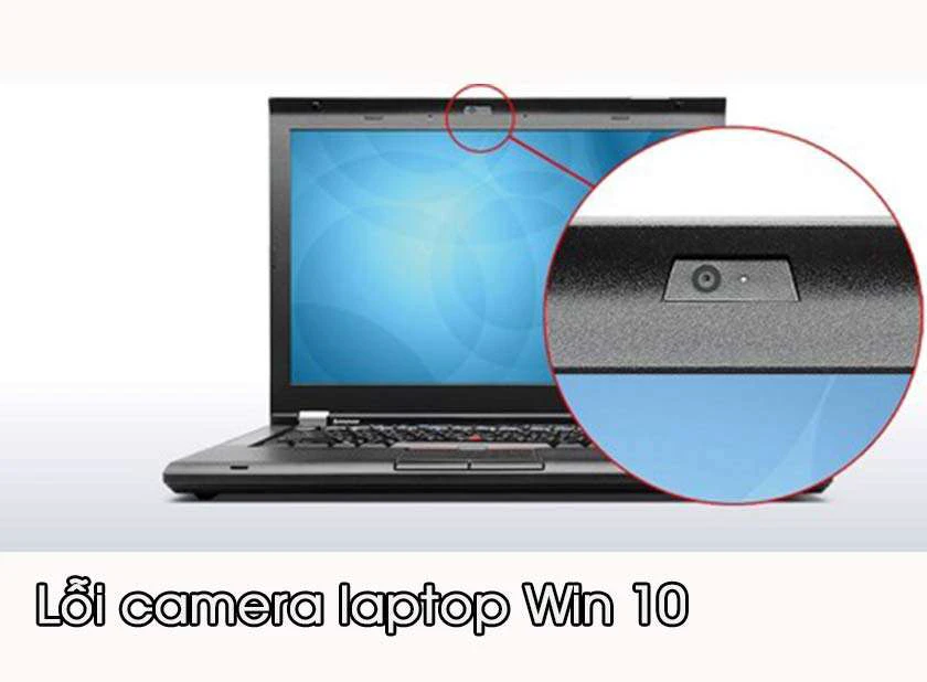 Lỗi camera laptop Win 10
