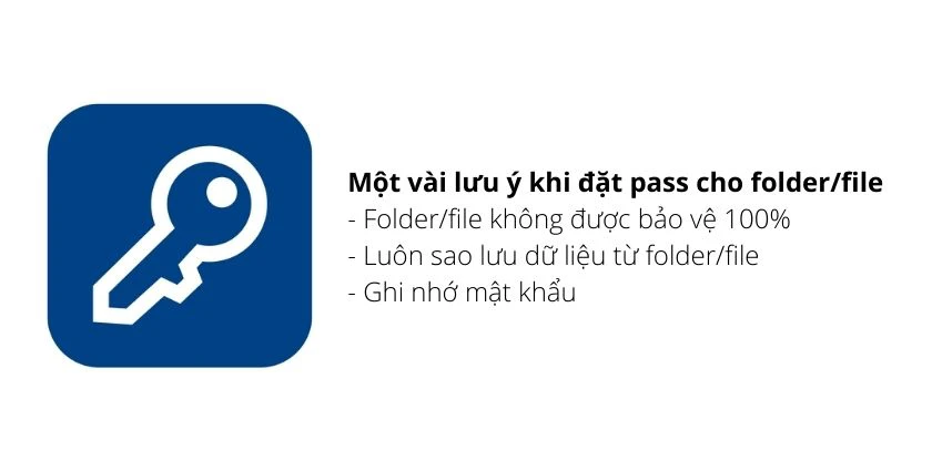 Lưu ý khi đặt pass cho folder, đặt pass cho file