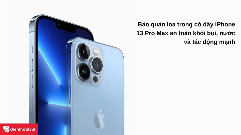 Yếu tố có thể gây hỏng loa trong iPhone 13 Pro Max và cách phòng tránh
