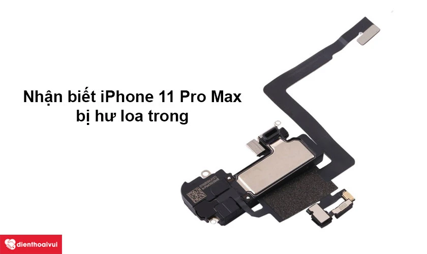 Nhận biết iPhone 11 Pro Max bị hư loa trong