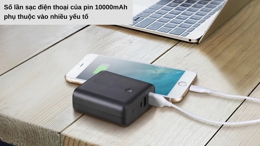 Sạc dự phòng 10000mAh sạc được bao nhiêu lần?