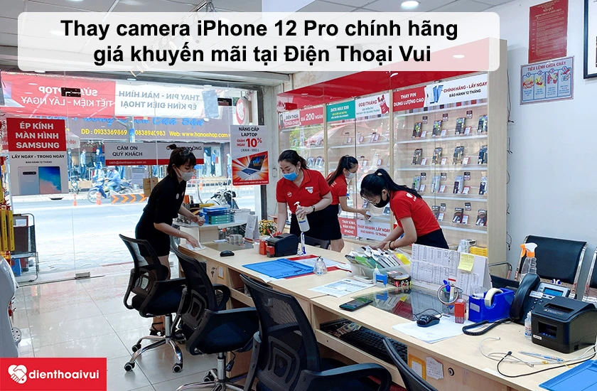 Thay camera iPhone 12 Pro chính hãng - lấy ngay tại Điện Thoại Vui