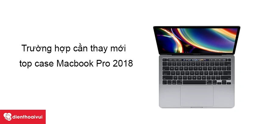 Đổi top case MacBook Pro 2018 13 inch