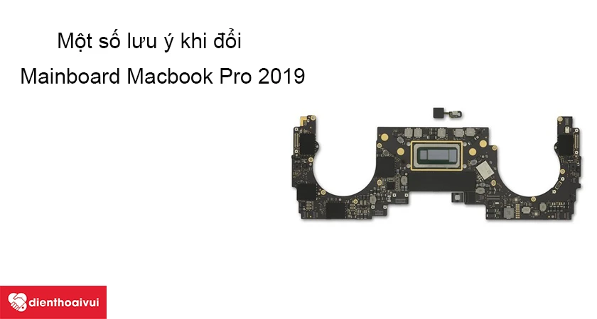 Thay mainboard Macbook Pro 13 inch 2019 chính hãng tại Hà Nội và TP.HCM