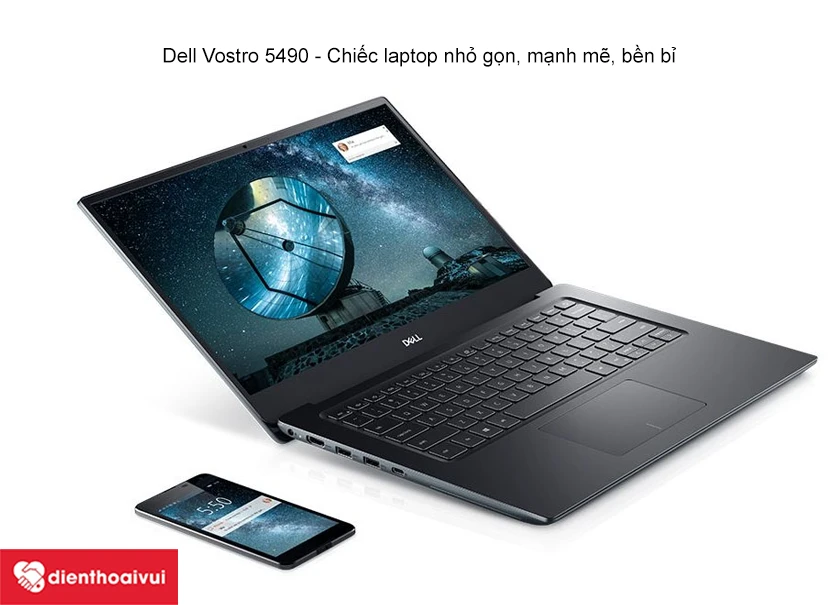 Laptop Dell Vostro 5490 - Dòng sản phẩm pin 3 Cell nhỏ gọn, mạnh mẽ