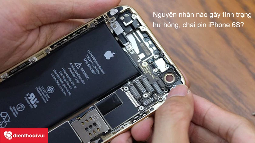 Nguyên nhân khiến pin iPhone 6S bị chai, hư hỏng