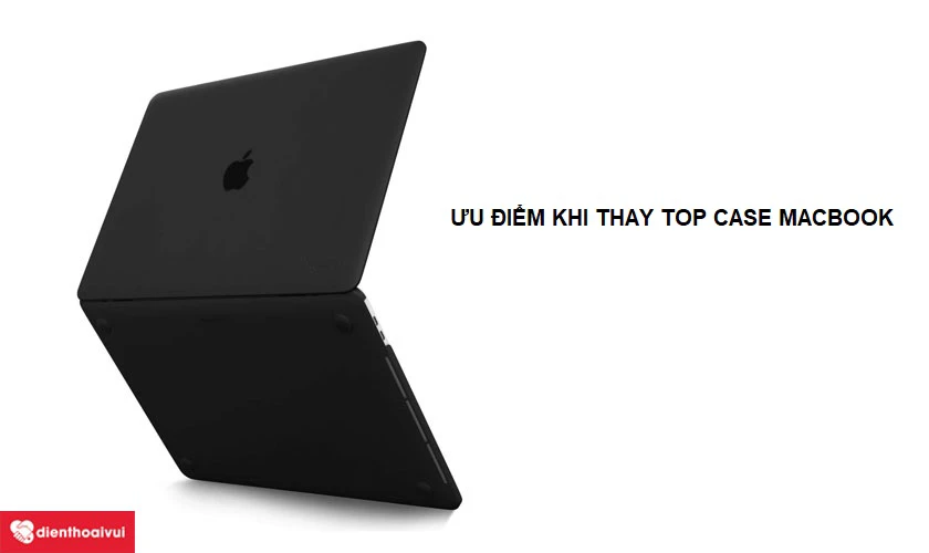 Điểm nổi bật khi đổi top case Macbook Pro 15 inch, 2017 chính hãng