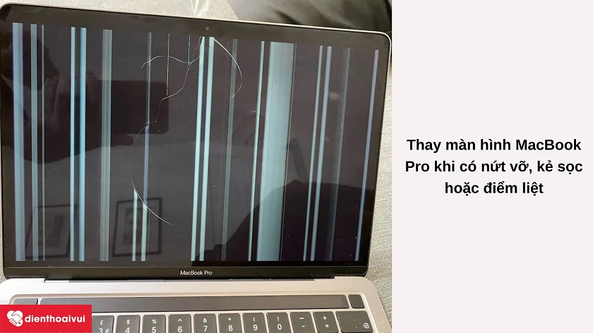 Trường hợp nghiêm trọng nào buộc phải thay màn hình cho MacBook Pro 2019?