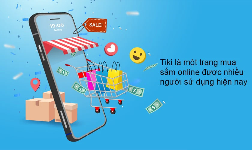 Hướng dẫn mua hàng với các bước cơ bản trên Tiki