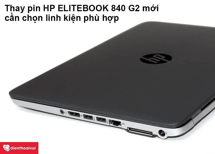 Dấu hiệu pin HP ELITEBOOK 840 G2 bị chai và cần thay mới