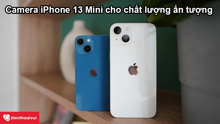 Camera Apple iPhone 13 Mini cho chất lượng ấn tượng