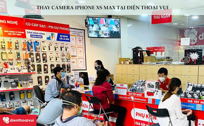 Dịch vụ thay camera iPhone XS Max chính hãng Apple tại Điện Thoại Vui