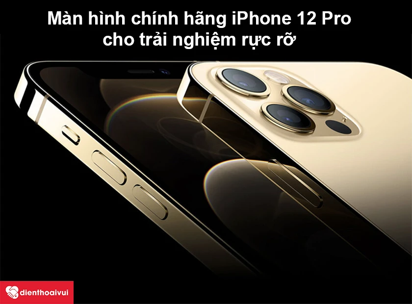 Màn hình chính hãng Apple iPhone 12 Pro cho trải nghiệm rực rỡ