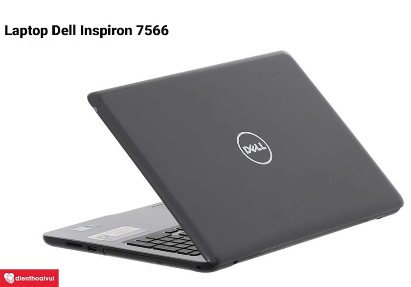 Pin laptop Dell Inspiron 7566 bị hư và cần thay mới - Nguyên nhân, dấu hiệu là gì?