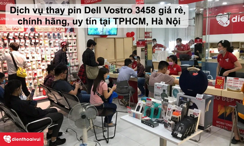 Dịch vụ thay pin Dell Vostro 3458 giá rẻ, chính hãng, uy tín tại TPHCM, Hà Nội