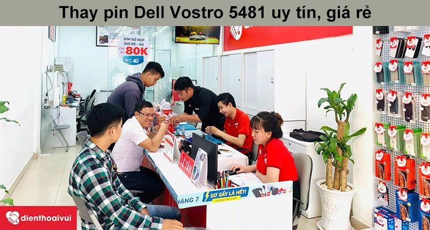 Dịch vụ thay pin Dell Vostro 5481 giá tốt, uy tín tại Điện Thoại Vui