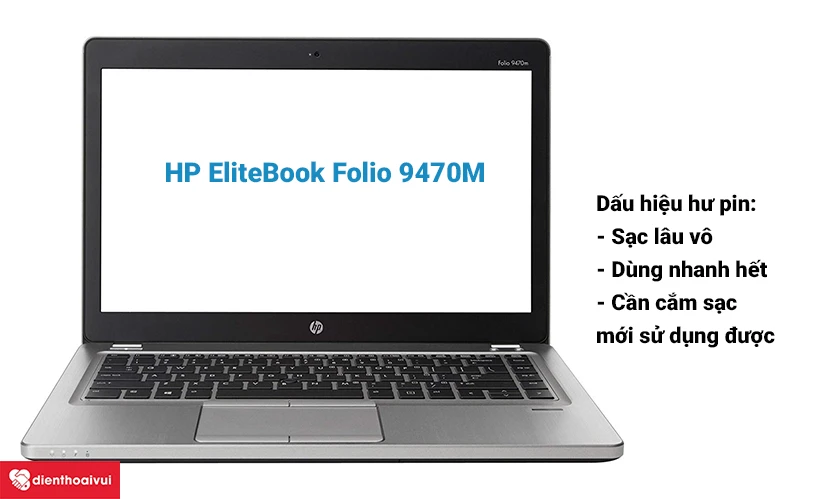 Dấu hiệu pin laptop HP EliteBook Folio 9470M bị chai và cần thay mới