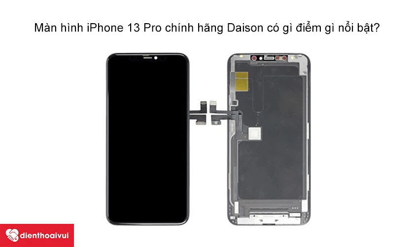 Màn hình iPhone 13 Pro chính hãng Daison có gì điểm gì nổi bật?