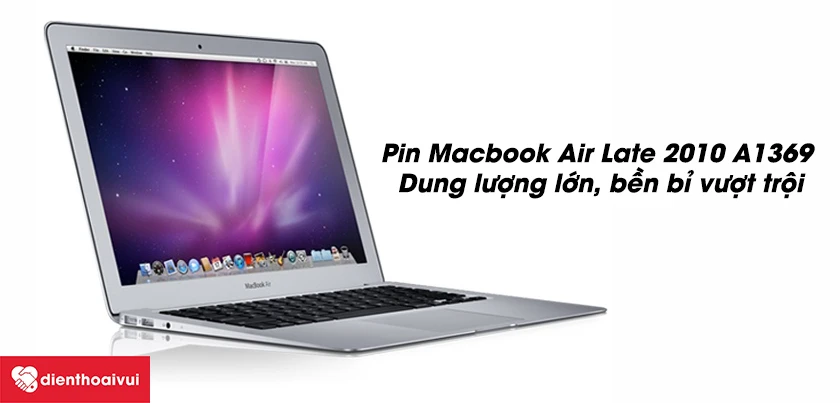 Pin Macbook Air 2010 dung lượng lớn, bền bỉ vượt trội