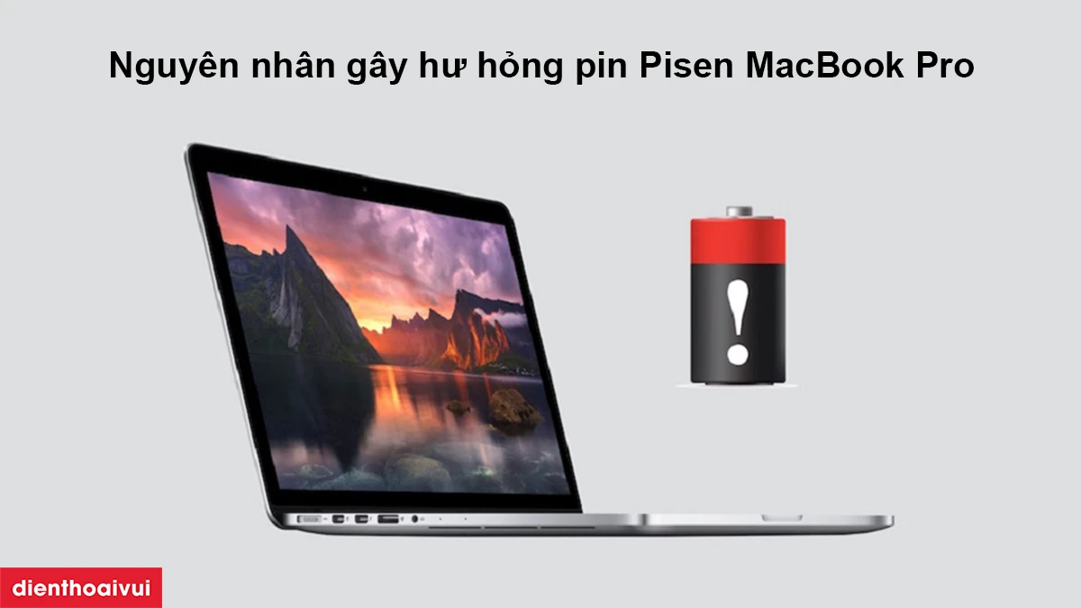 Nguyên nhân gây hư hỏng pin Pisen MacBook Pro 15 inch 2014