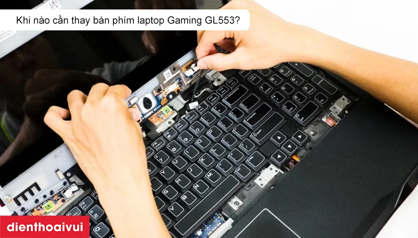Thay bàn phím laptop Asus Gaming ROG GL553