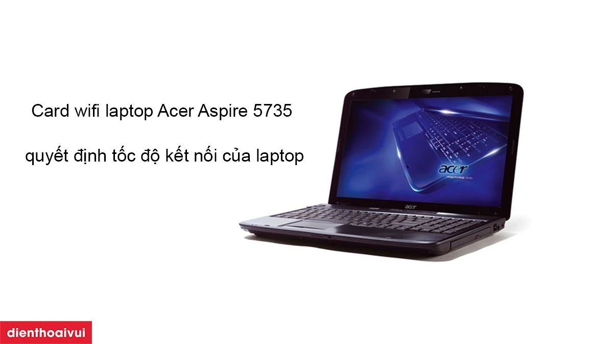 Thay card Wifi laptop Acer Aspire 5735