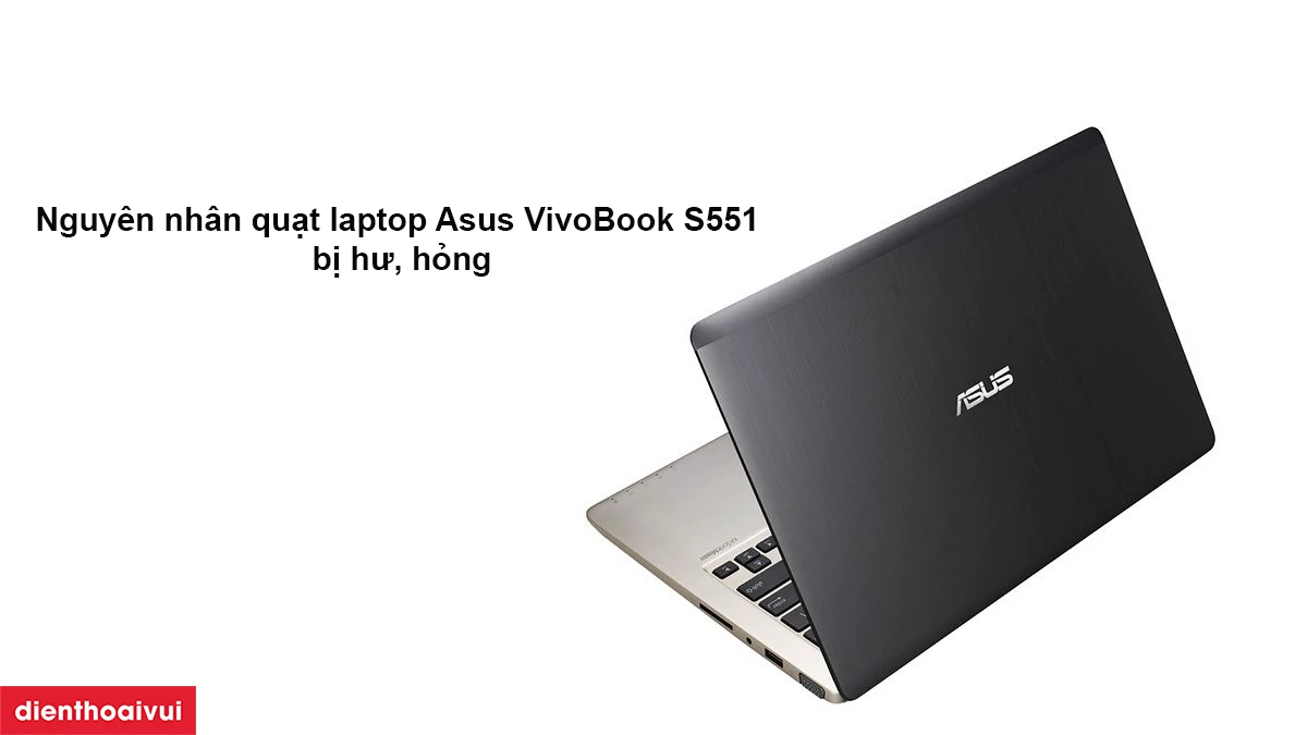 Thay quạt laptop Asus VivoBook S551