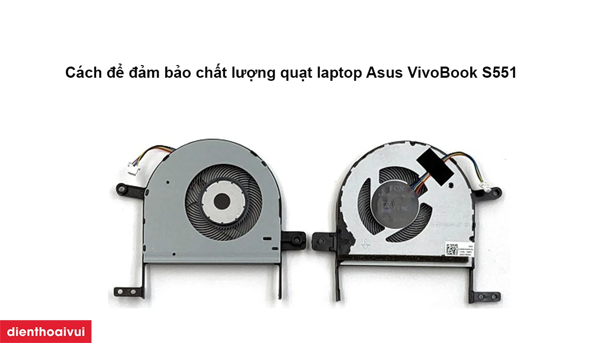 Thay quạt laptop Asus VivoBook S551