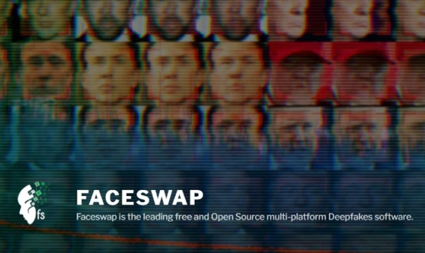 Phần mềm Deepfake Faceswap