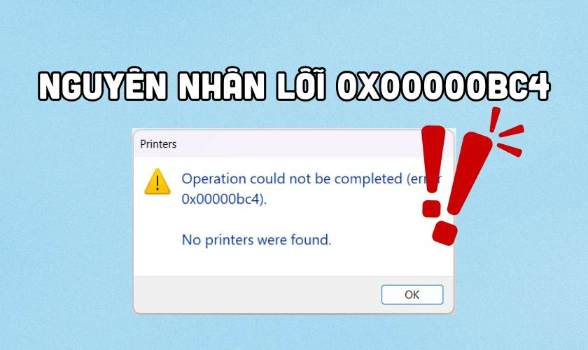 Lỗi 0x00000bc4 nguyên nhân do đâu?